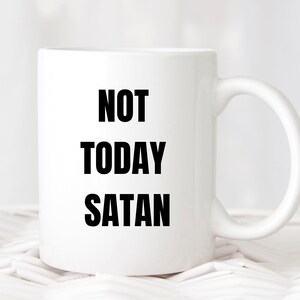 Heute nicht Satan - Ja Du! Lustige sarkastische Kaffeetasse Geschenk, Kaffeetasse für Freunde Frauen Männer, Geschenkideen für Geburtstag Weihnachten