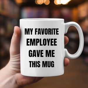 Funny Sarcastic Coffee Mug Gift, Coffee Mug for Boss CEO Supervisor, Office Mug Gifts Ideas, Office Christmas Gift, Coworker Birthday Gift