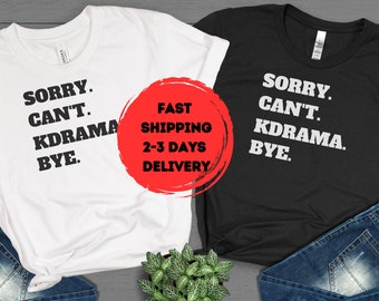 ENVÍO EXPRESS - Sorry Cant KDRAMA Bye Shirt, Camisa de drama coreano, Camisetas Kdrama, Camisa sarcástica, Camisa divertida de Kdrama, Regalo de fan del drama coreano