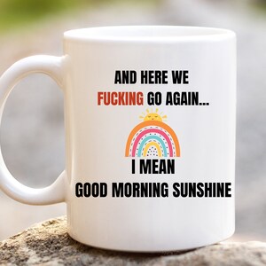 Good Morning Funny Sarcastic Coffee Mug Gift, Coffee Mug for Friends Women Men, Mug Gifts Ideas Present For Birthday Christmas Anniversary
