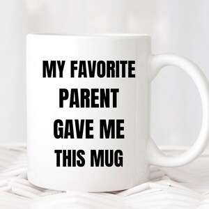 Funny Sarcastic Coffee Mug Gift, Coffee Mug for Parents, Men Women Mug Gifts, Gift From Kids, Birthday Christmas Mothers Day Fathers Day