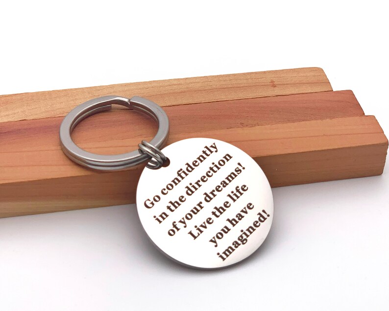 Go Confidently in The Direction of Your Dreams Live The Life You Have Imagined Birthday Gift Inspirational Keychain Gifts