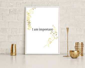 I AM IMPORTANT Wall Art Poster | Affirmation Print Art   | Spiritual Wall Art| Family Motivational Text | Family Power | Beautiful Wall Hang