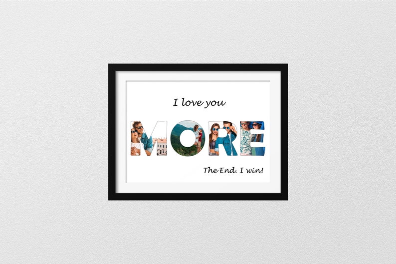 Personalised I Love You MORE. the End. I Win Photo Collage Etsy UK
