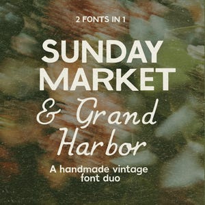 Puede incluir: Imagen con el texto "SUNDAY MARKET & Grand Harbor" en un estilo de fuente vintage. El texto se establece sobre un fondo borroso de tonos terrosos. La frase "2 FONTS IN 1" está en la parte superior y "A handmade vintage font duo" en la parte inferior.