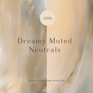 May include: Abstract art paper background with a muted, dreamy neutral color palette. The background has subtle golden effects. The text "Art Paper Backgrounds" and "Dreamy Muted Neutrals" is visible in the image.  "Subtle Golden Effects" is also visible in the image.