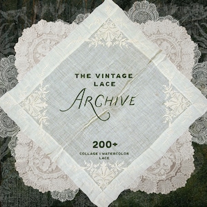 May include: A square, white vintage lace handkerchief with intricate floral embroidery at the corners, centered on a larger, circular lace doily. The text "THE VINTAGE LACE ARCHIVE" is displayed in green, along with "200+ COLLAGE I WATERCOLOR LACE".