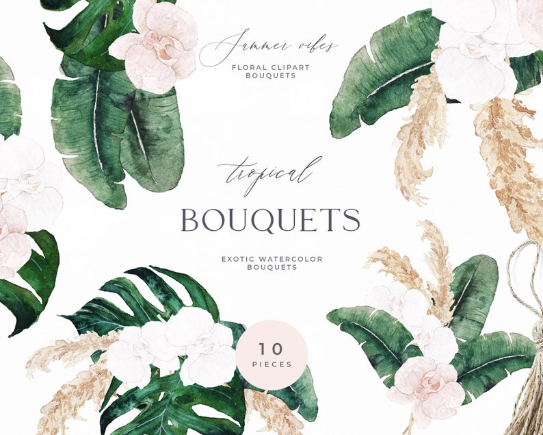 May include: Watercolor illustrations of tropical bouquets with orchids, palm leaves, and pampas grass. The text "Summer vibes" and "Tropical Bouquets" is included in the image. There are 10 pieces in this set.