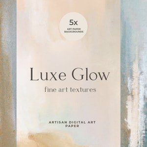 May include: Five abstract digital art paper backgrounds in shades of blue, beige, and gold. The text "Luxe Glow fine art textures" is in the center of the image. The text "Artisan Digital Art Paper" is at the bottom of the image.