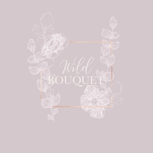 May include: A white floral design with a rose gold frame and the text "Wild Bouquet" in white.