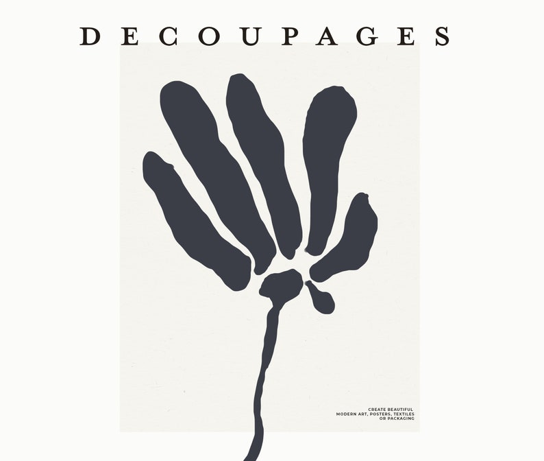 Op de afbeelding: Zwart-witte silhouet van een gestileerde bloem met vijf bloemblaadjes. De tekst "DECOUPAGES" staat bovenaan de afbeelding. De tekst "CREATE BEAUTIFUL MODERN ART, POSTERS, TEXTILES OR PACKAGING" staat onderaan de afbeelding.