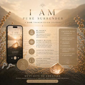 Op de afbeelding: Een advertentie voor "I AM Pure Surrender", een live transmissiereis. De afbeelding toont een smartphone met de app, een kristal en tekst die re-source sessies, energy healing audio journeys en meer beschrijft. De slogan is "By Purity of Creation."