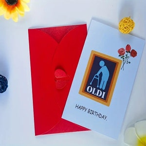 You're an Oldi Birthday Card - Creative and fun for the young at heart!