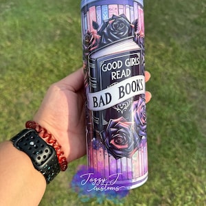 Good Girls Read Bad Books 20oz Tumbler, Book Tok Sublimation, Bookish, Book Smut Humor