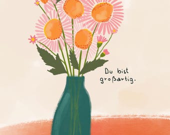 Grußkarte du bist großartig| hochwertige Blumenkarte für Freunde, Schwester, Mama, Tante | Glückwunschkarte | Spruchkarte |Statement Karte |