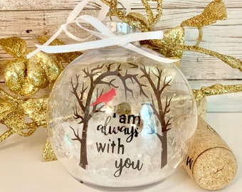 I Am Always With you Ornament, Personalized Sympathy Gift for Women Friends, Memorial Keepsake Gifts for Family, Cardinal Gifts for Loss of