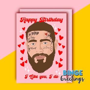 Post Malone Card Posty Post Malone Birthday card Post Malone Gift Posty Gift I Like you I do Funny Birthday card image 4