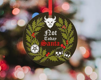 Not Today Santa Gothic Christmas Bauble, Spooky Double Sided Ornament, Dark Humour Xmas Decor, Alternative Halloween Gift