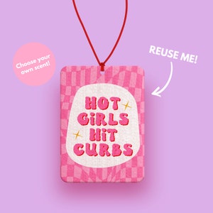 Hot Girls Hit Curbs Car Air freshener - Cute car accessories - Pink Car Accessories - Cute Car decor - Funny Car Gifts - Cute Car Gifts