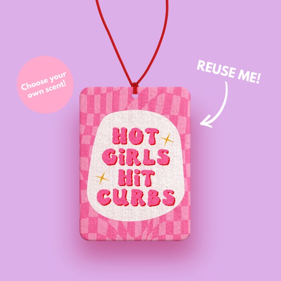 Hot Girls Hit Curbs Car Air freshener - Cute car accessories - Pink Car Accessories - Cute Car decor - Funny Car Gifts - Cute Car Gifts