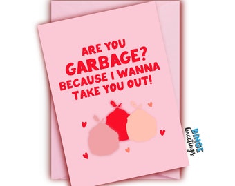 Are you Garbage? Rude Pick up line card for him or her - Rude Valentines card - Rude Anniversary card
