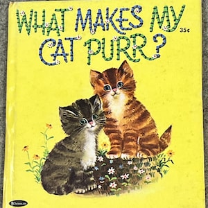 35 Cent Cover Price What Makes My Cat Purr 2425/Written by Ann Tompert/Illustrated by Elfreda/A Whitman Tell-A-Tale Book 1965 First Edition