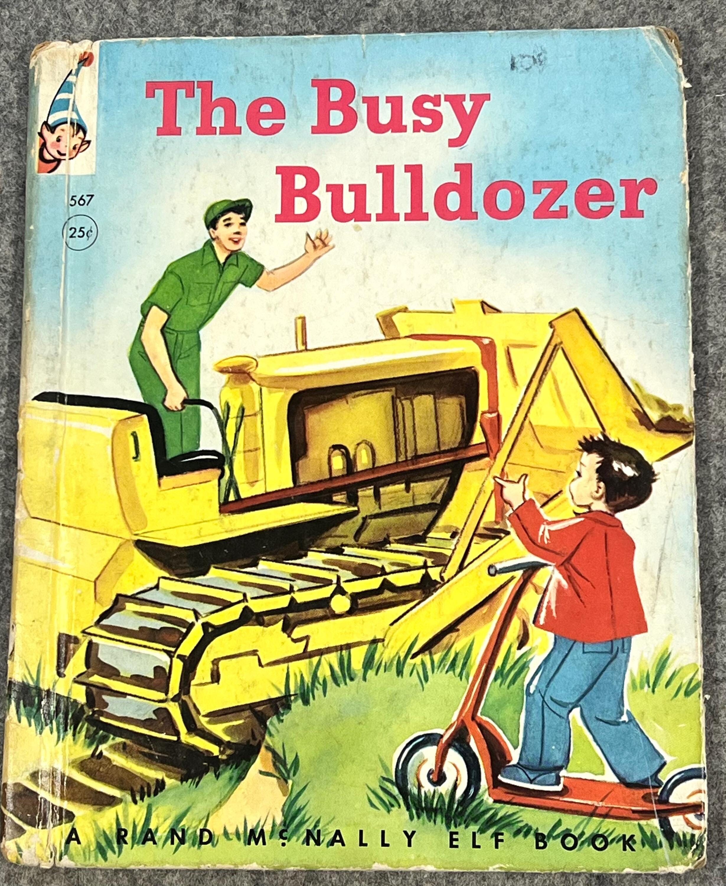 Vintage 'the Busy Bulldozer' Children's Book #567 a 1952 Rand Mcnally ...