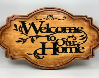 Welcome to our home wood sign, Rustic carved wood sign, Engraved wood sign, Welcome home decor, Farmhouse welcome sign.