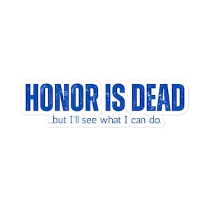 Honor Is Dead Sticker (Storm Light Archive, Brandon Sanderson)