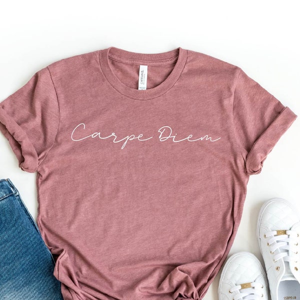 Carpe Diem Shirt, Entrepreneur Shirt, Inspiration Sweatshirt, Motivation Shirt, Good Vibes T-shirt, Inspire Tee, Enjoy Life Shirt