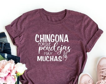 Chingona Porque Pendejas Hay Muchas Shirt, Mexican Shirt, Hispanic Tee, Inteligente Fearless Boss Lady T-shirt, Latina Women's Shirt