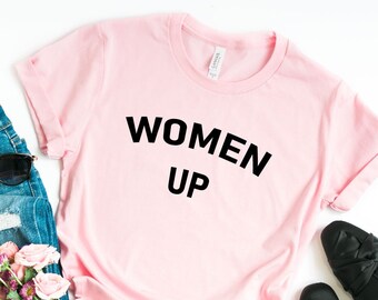 Woman Up Shirt, Feminist Shirt, Women Empowerment, Inspirational Shirt, Fierce Female Shirt, She Believed She Could So She Did, Girl Power