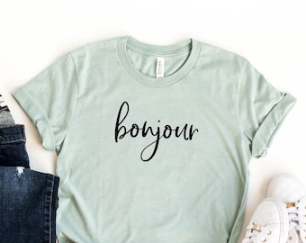 Bonjour Shirt, Hello Shirt, Bonjour Tee, France Travel Shirt, Travel Tee, Shirts In French, Paris Shirt, Gift For Her, Cute Women's Shirt