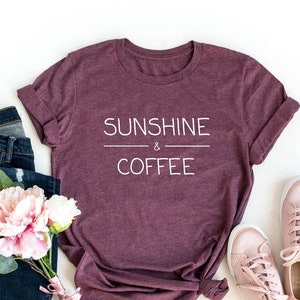 Sunshine and Coffee Shirt, Coffee Shirt, Summer Tee, Coffee Lover Shirt, Sunshine Shirt, Weekend Shirt, Workout Shirt, Funny Tee