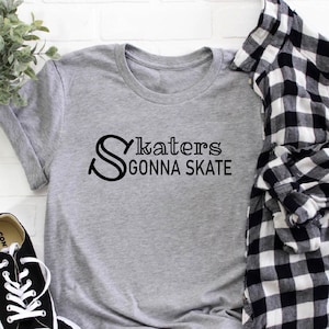 Skater T-shirt, Roller Derby Gift Roller Skate Shirt Rollerblading Shirt Unisex Jersey Short Sleeve Tee, Skaters Gonna Skate Shirt