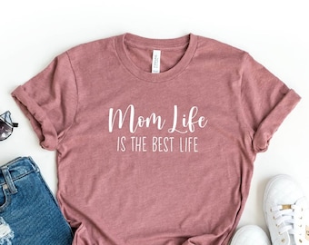 Mom Life Is The Best Life Shirt, Mom-life T-shirt, Hashtag Momlife Shirt, Mothers Day Gift, Trendy Mom T-Shirts, Mama T-shirt, Mom Tee