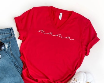 Mama Shirt, Mom V-neck Shirt, Mom-life Shirt, Mommy Shirt, Shirts for Moms, Mothers Day Gift, Trendy Mom T-Shirts, Cool Mom
