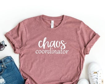 Chaos Coordinator Shirt,Mama Shirt, Funny Mom Shirts, Mom Life Shirt, Shirts for Moms, Mother's Day Gift, Trendy Mom T-Shirts