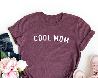 Cool Mom Shirt, Best Mom Ever Shirt, Mom Shirt, Mama Life T-shirt, Mother's Day Shirt, Gift for Mom, Mama Shirt, Trendy Mom Apparel, Mom Top
