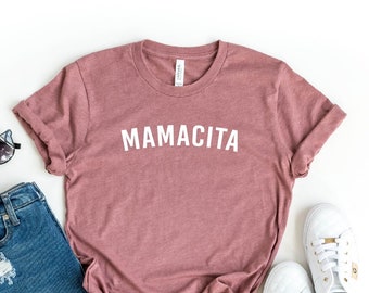 Mamacita Shirt, Funny Mom Shirt, Mamacita Shirt, Funny Mom Shirt, Mama T-shirt, Mother's Day Shirt, Trendy Mom Shirts, Baby Shower Gift