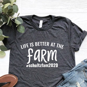 Life is Better at the Farm Shirt, Farms T-shirt, Farm Mom Tee, Country Girl Shirt, Farmer Shirt, Hobby Shirt, Farm Life Shirt, Southern Tee