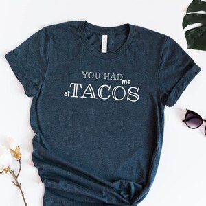 Tacos Shirt, You Had me at Tacos Shirt , Funny Food Shirts, Taco Loves Shirt, Funny cat T Shirt, I love Tacos T Shirt, Peace Love Tacos,
