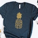 Be a Pineapple Stand Tall Wear a Crown and Be Sweet on the Inside Shirt ...