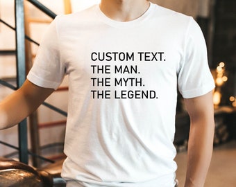 Gepersonaliseerd shirt, T-shirt met de tekst "The Man The Myth The Legend", Vaderdagshirt, Gepersonaliseerde cadeaus voor papa, Cadeaus voor echtgenoot, T-shirt voor papa op maat