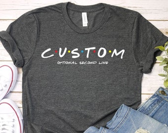 custom friends shirt