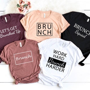 Brunch Shirt, Weekend Shirt, Sunday Funday, Brunch Squad, Brunch Graphic Tees, Let's Get Brunch, Brunch Squad, Work hard brunch harder shirt