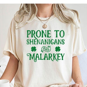 Comfort Colors Prone To Shenanigans And Malarkey T-Shirt, St Patrick&#39;s Day Shirt, Gift for Saint Pattys Day, Lucky Shamrock Shirt, Irish Tee