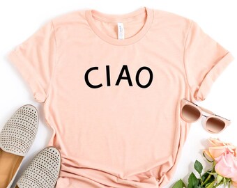 Ciao T-shirt, Ciao Shirt, Hello Italy Tee, Italian Tee, Ciao Bella Shirt, Europe Travel Tee, Italian Style, Travel Shirt, Italian Hello Tee