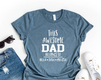 This Awesome Dad Belongs To Shirt, Personalized Gift For Dad, Custom Dad Tee, Fathers Day Shirt, Best Dad Shirt, Dad Shirt, Fathers Day Gift