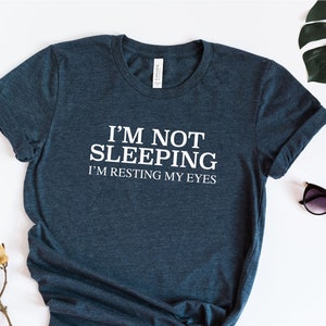 I&#39;m Not Sleeping I Am Resting My Eyes T-Shirt, I&#39;m Not Sleeping I Am Resting My Eyes Shirt, Funny Shirt, Father Gift, Grandfather Gift